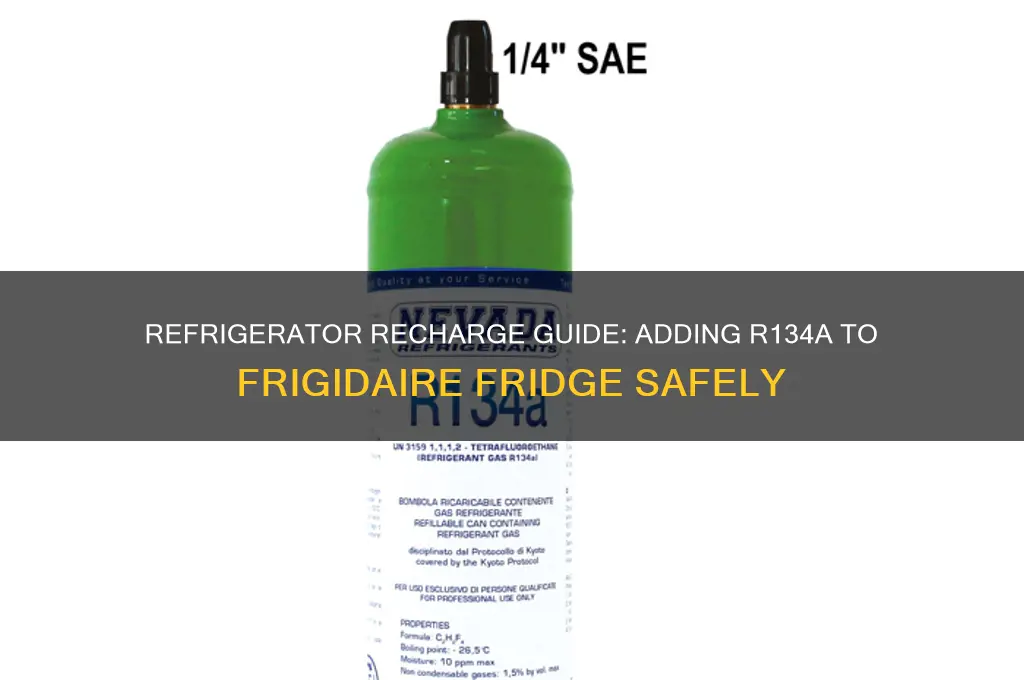 how do i put r134a in my frigidaire refrigerator