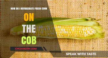 Refrigerating Fresh Corn on the Cob: Simple Steps for Longer Freshness