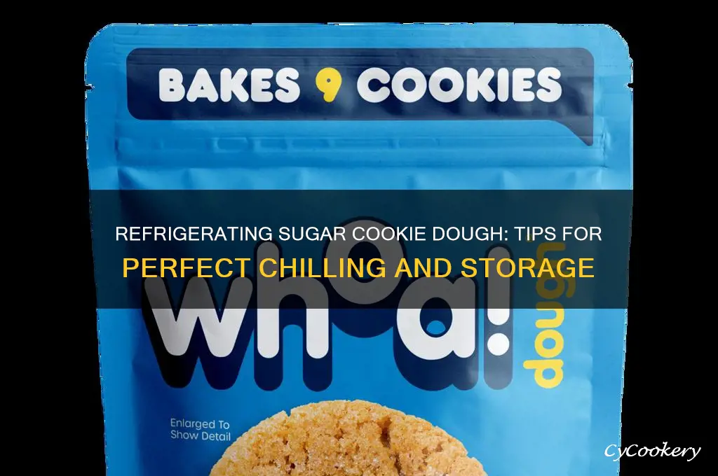 how do i refrigerate sugar cookie dough