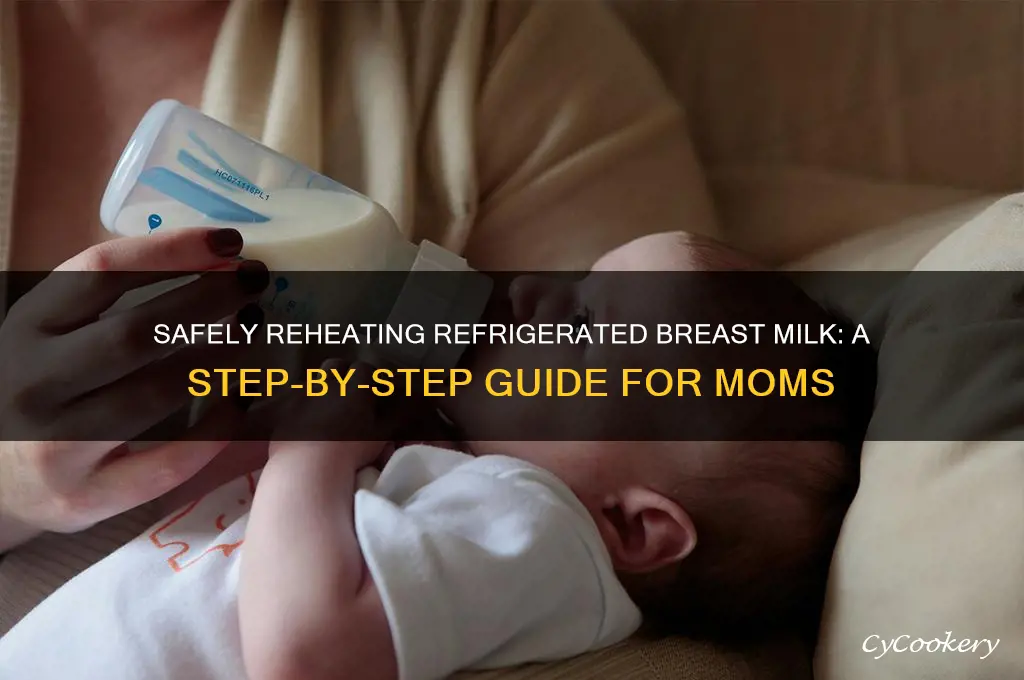 how do i reheat refrigerated breast milk