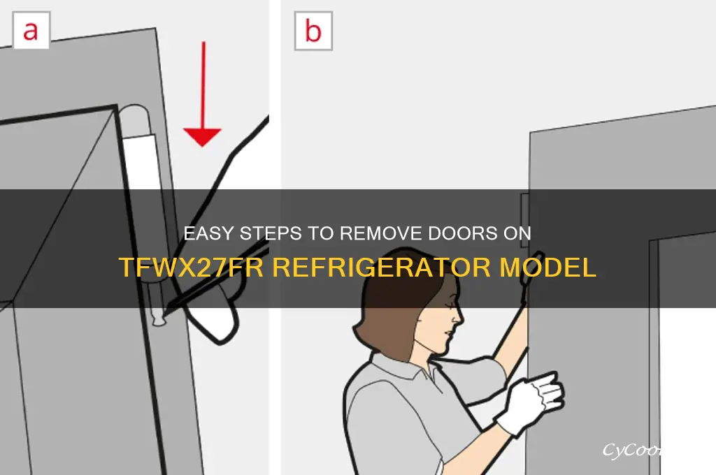 how do i remove doors on model tfxw27fr refrigerator