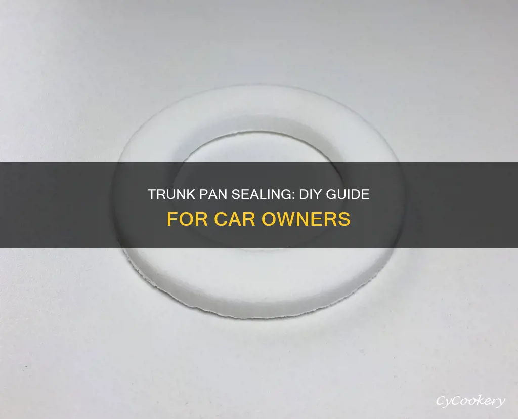 how do I seal a trunk pan