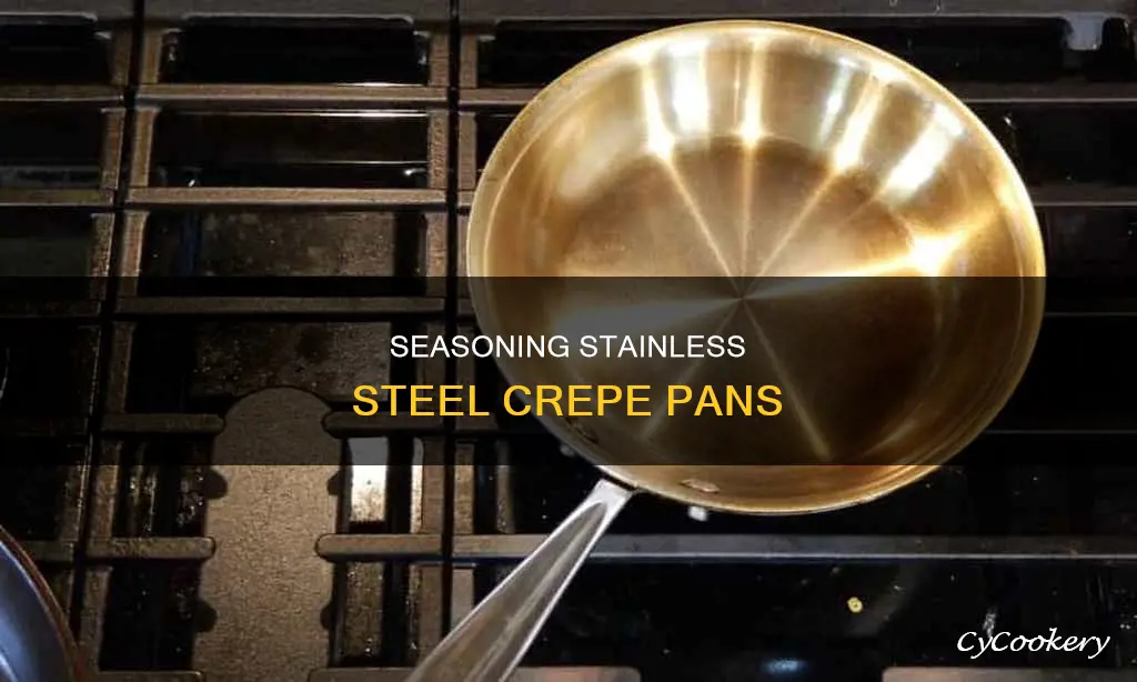 how do I season a stainless steel crepe pan