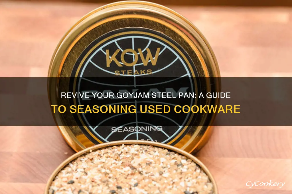 how do I season a used goyjam steel pan