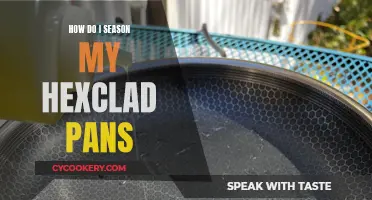 The Ultimate Guide to Seasoning Hexclad Pans