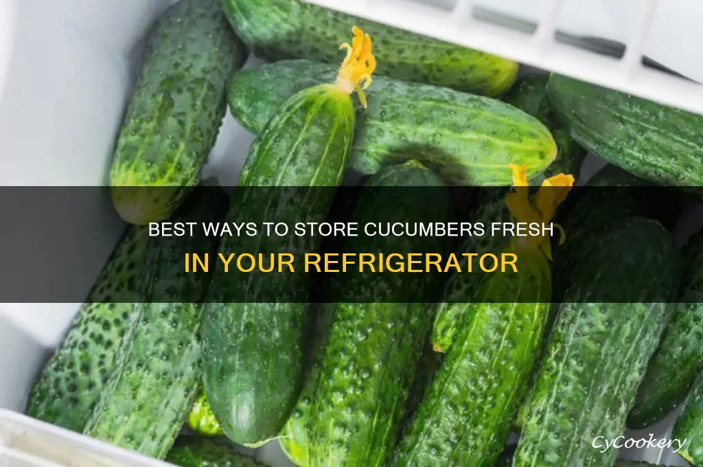 how do i store cucumbers in the refrigerator