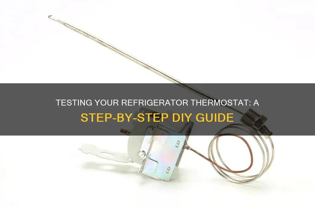 how do i test a refrigerator thermostat