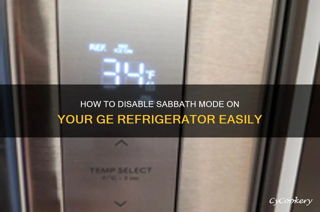 how do i turn off sabbath mode ge refrigerator