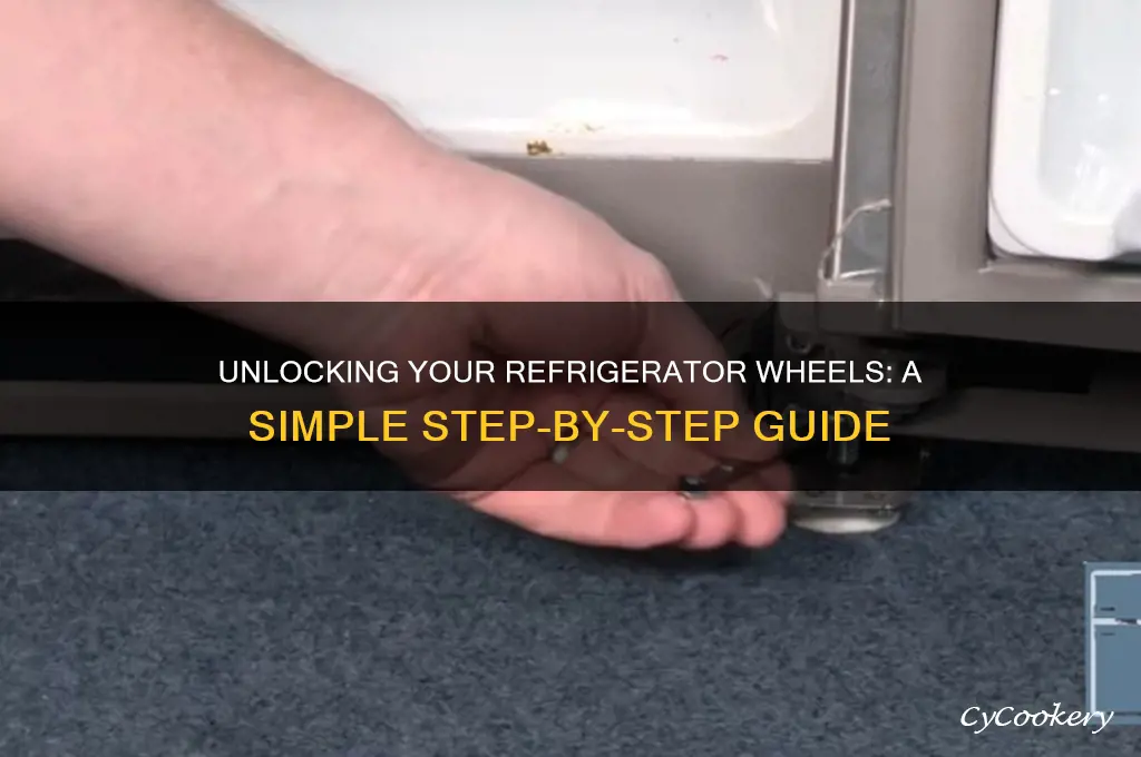 how do i unlock the wheels on my refrigerator