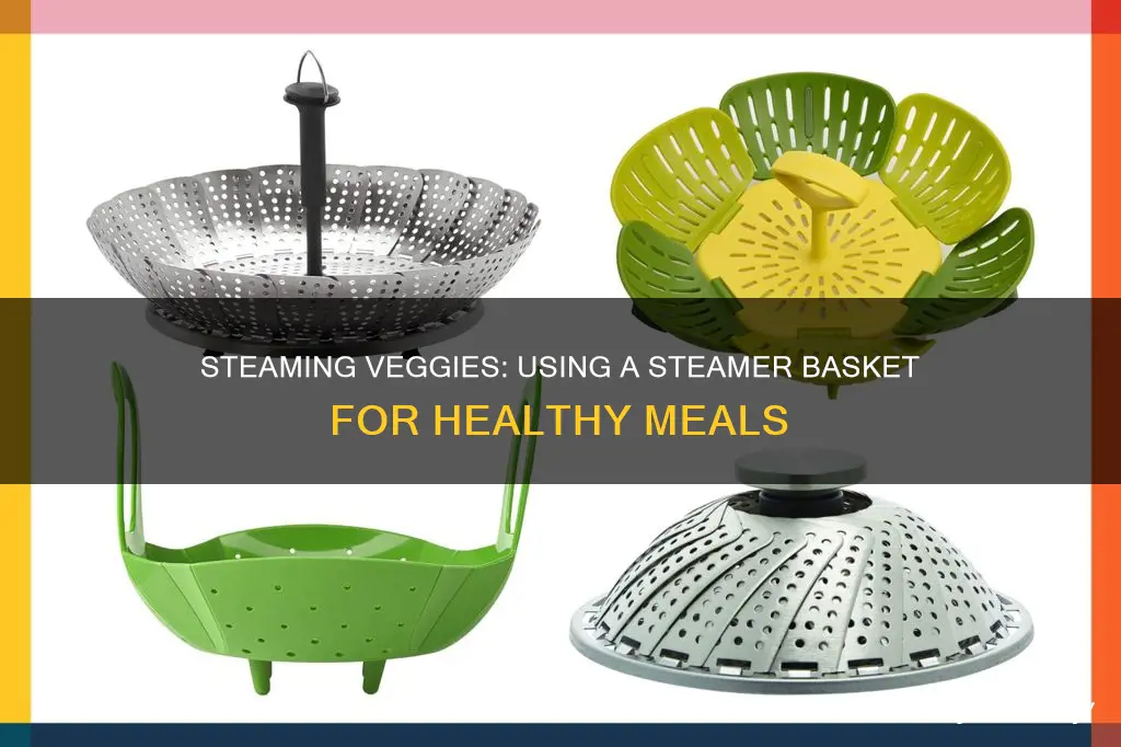 how do i use a steamer basket