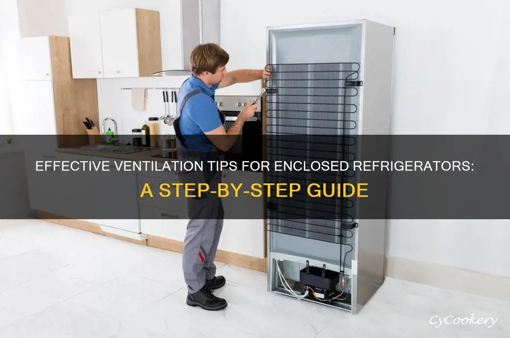 how do i ventilate an enclosed refrigerator