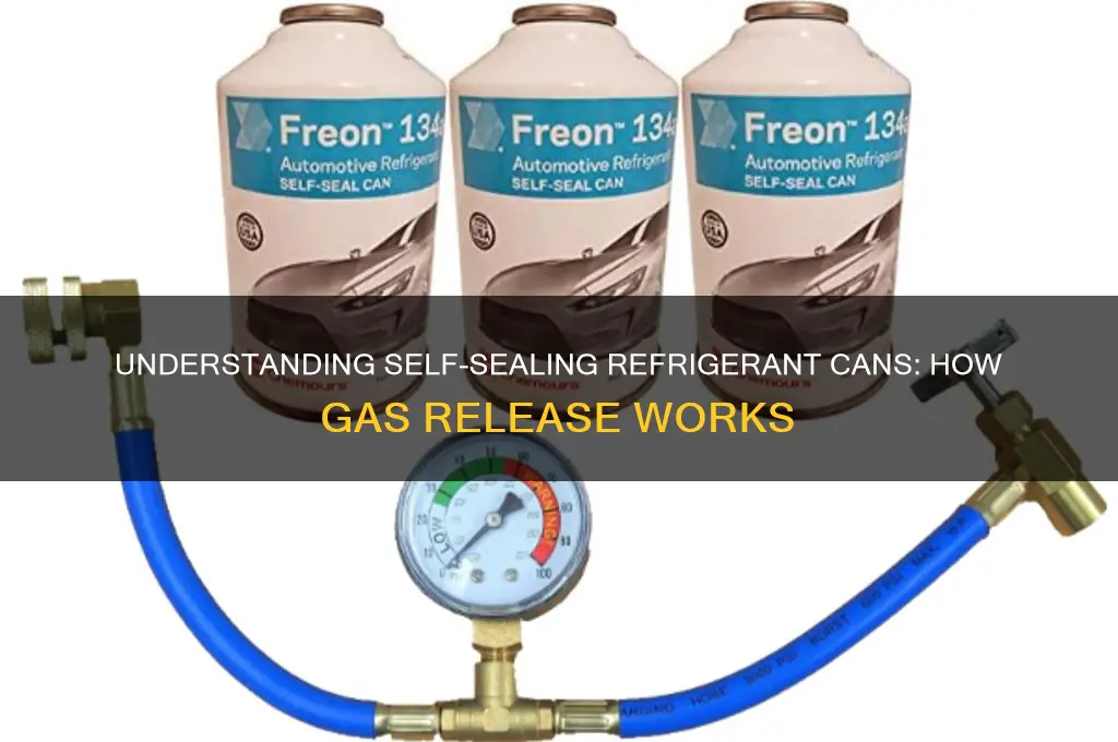 how do self sealing refrigerant cans release gas
