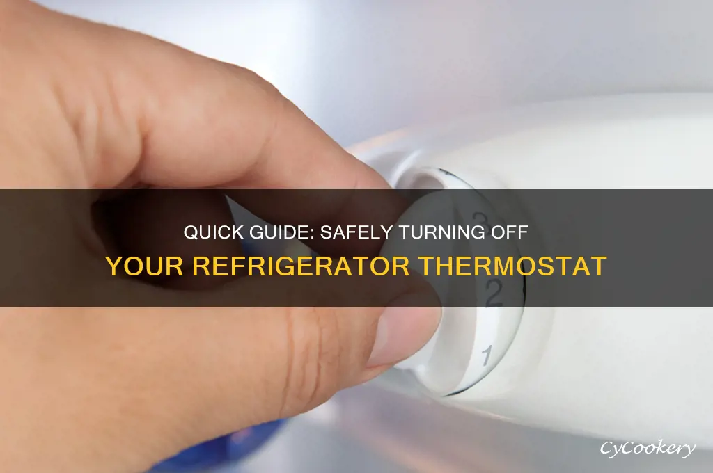 how do shut off the thermostat on a refrigerator