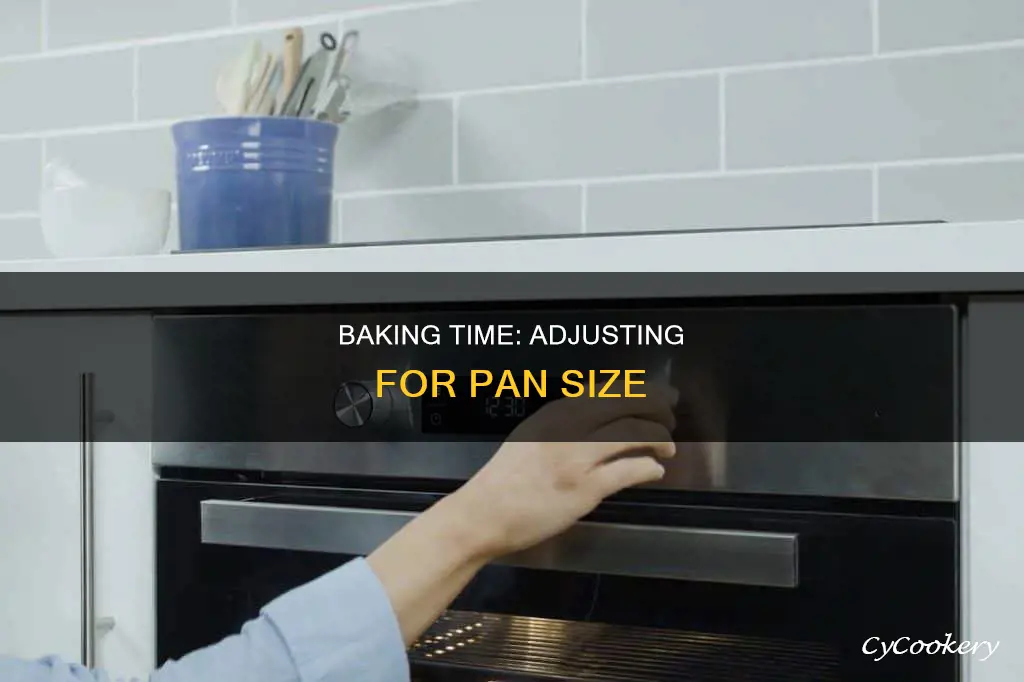 how do you adjust baking time when changing pan size