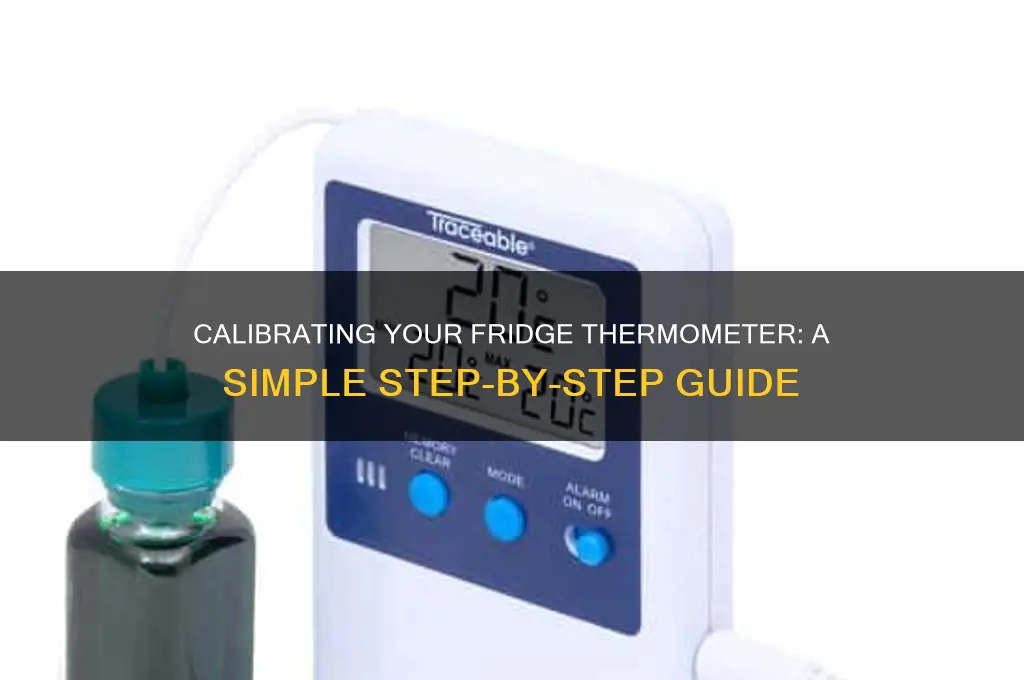 how do you calibrate a refrigerator thermometer