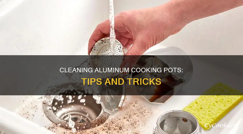 how do you clean aluminum cooking pots