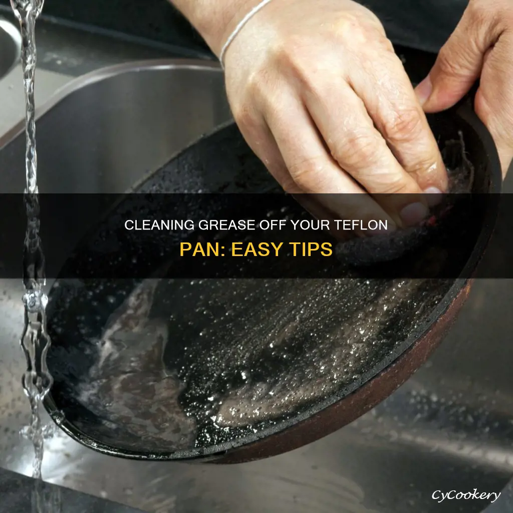 how do you clean grease off of teflon pan