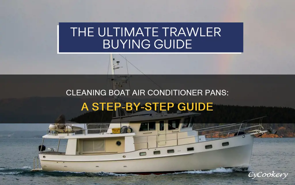 how do you clean the pan of a boat airconditioner