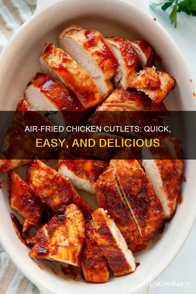 how do you cook chicken cutlets in an air fryer