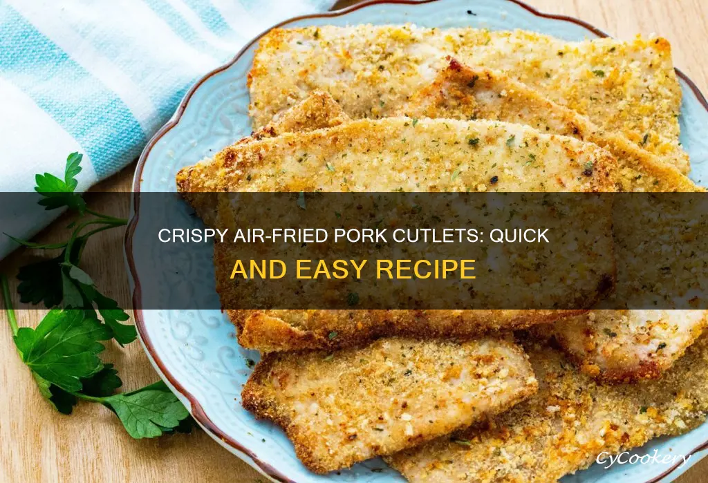 how do you cook pork cutlets in an air fryer