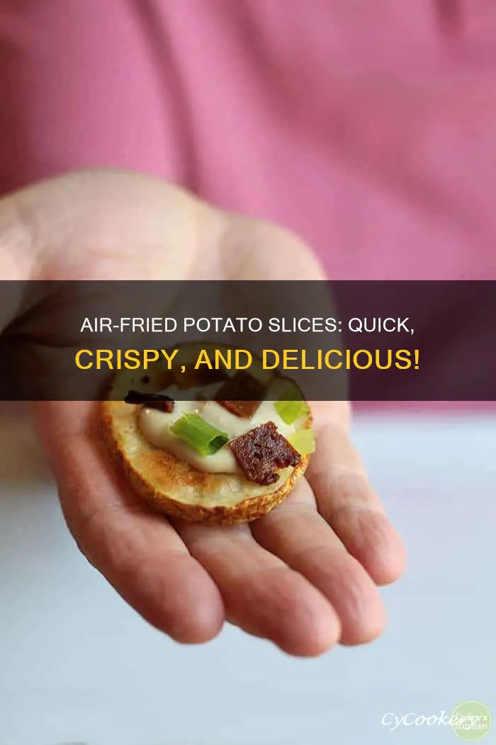 how do you cook sliced potatoes in an air fryer