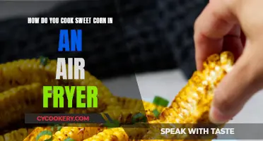 Air Fryer Sweet Corn: A Quick and Tasty Treat