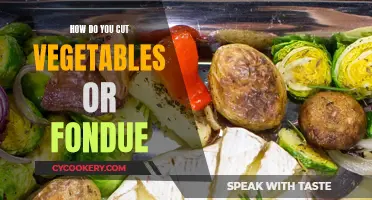 Cutting Veggies and Fondue: A Step-by-Step Guide