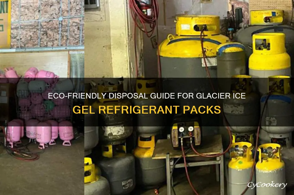 how do you dispose of glacier ice gel refrigerant
