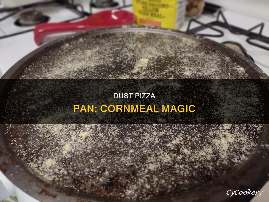 how do you dust pizza pan with cornmeal