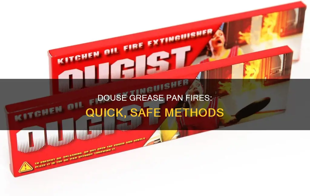 how do you extinguish a grease pan fire