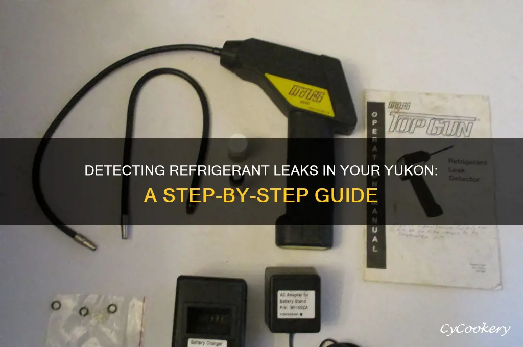 how do you find refrigerant leaks on yukon
