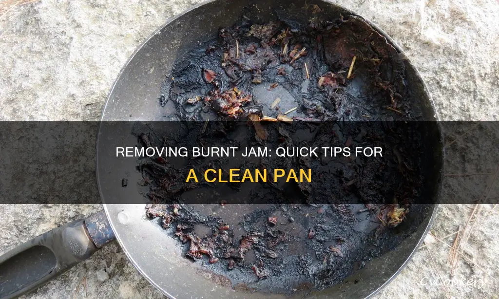 how do you get burnt jam off a pan