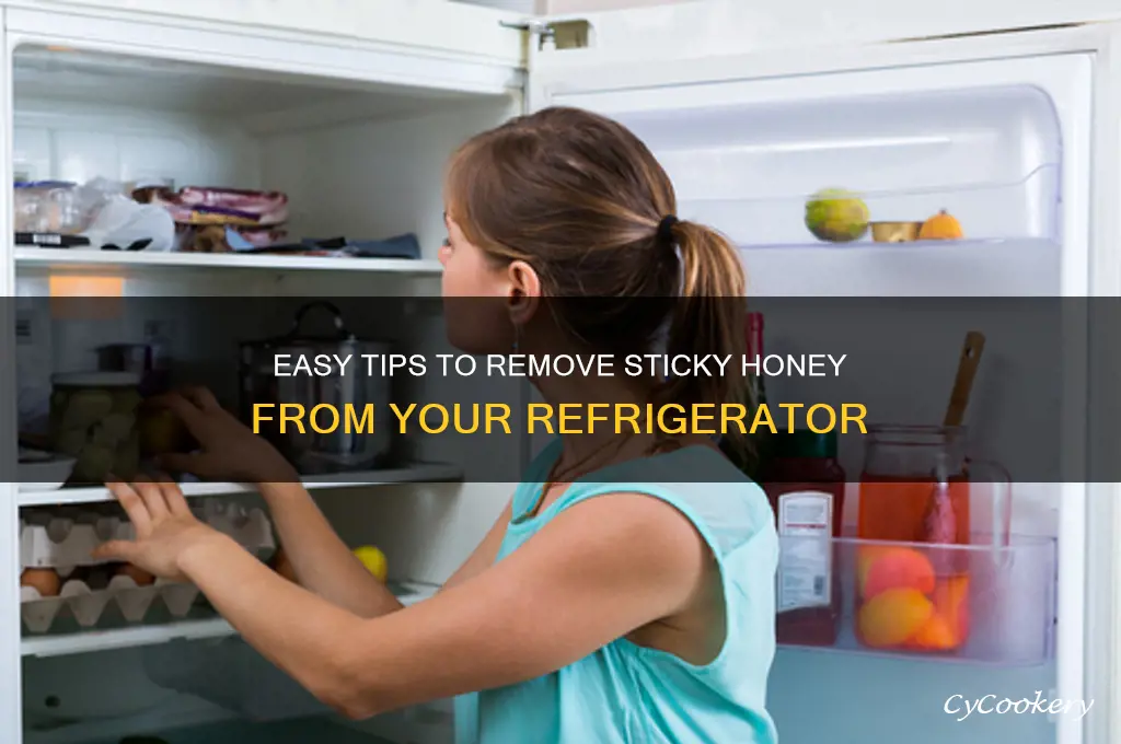 how do you get honey off of refrigerator