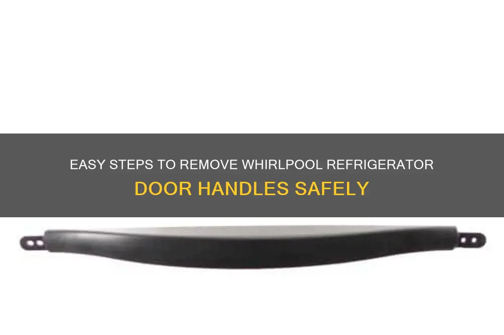 how do you get whirlpool refrigerator door handles off