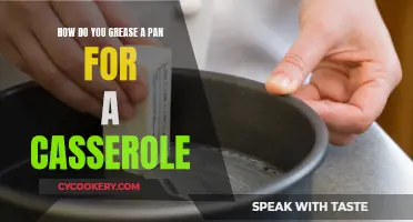 Greasing Casserole Pans: A Quick Guide