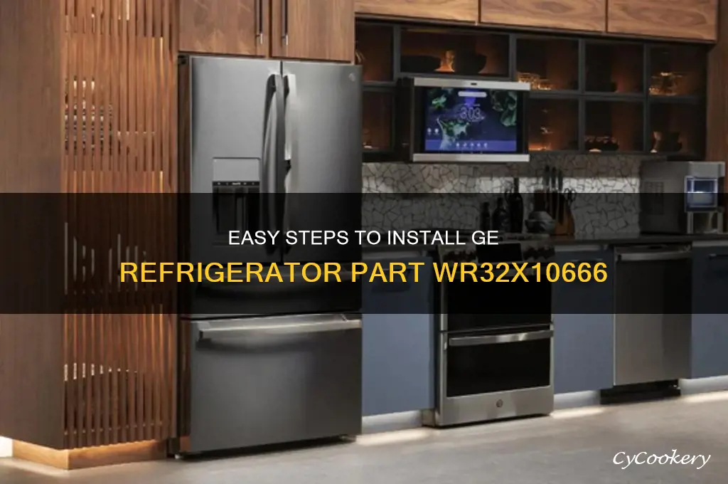 how do you install ge refrigerator part wr32x10666