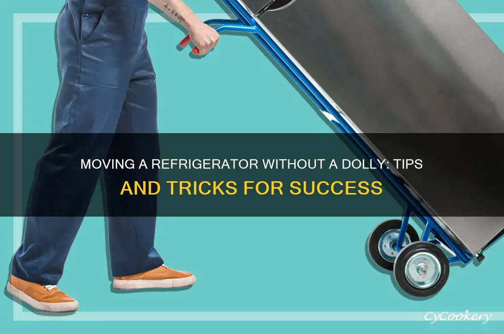 how do you move a refrigerator without a dolly