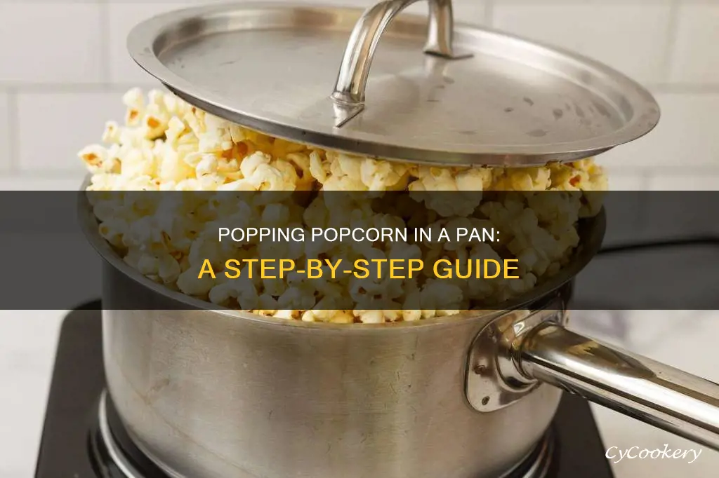 how do you pop popcorn in a pan