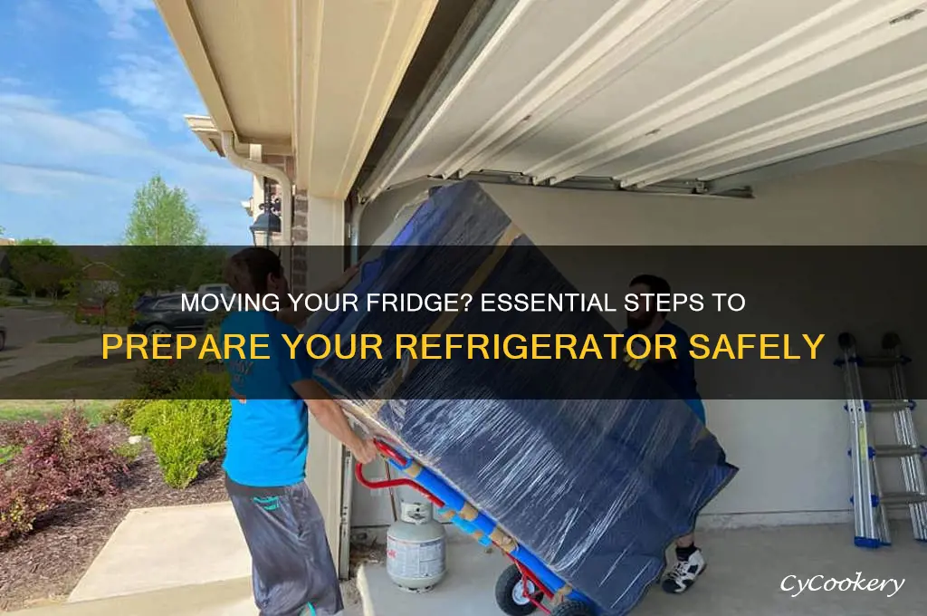 how do you prepare a refrigerator for moving
