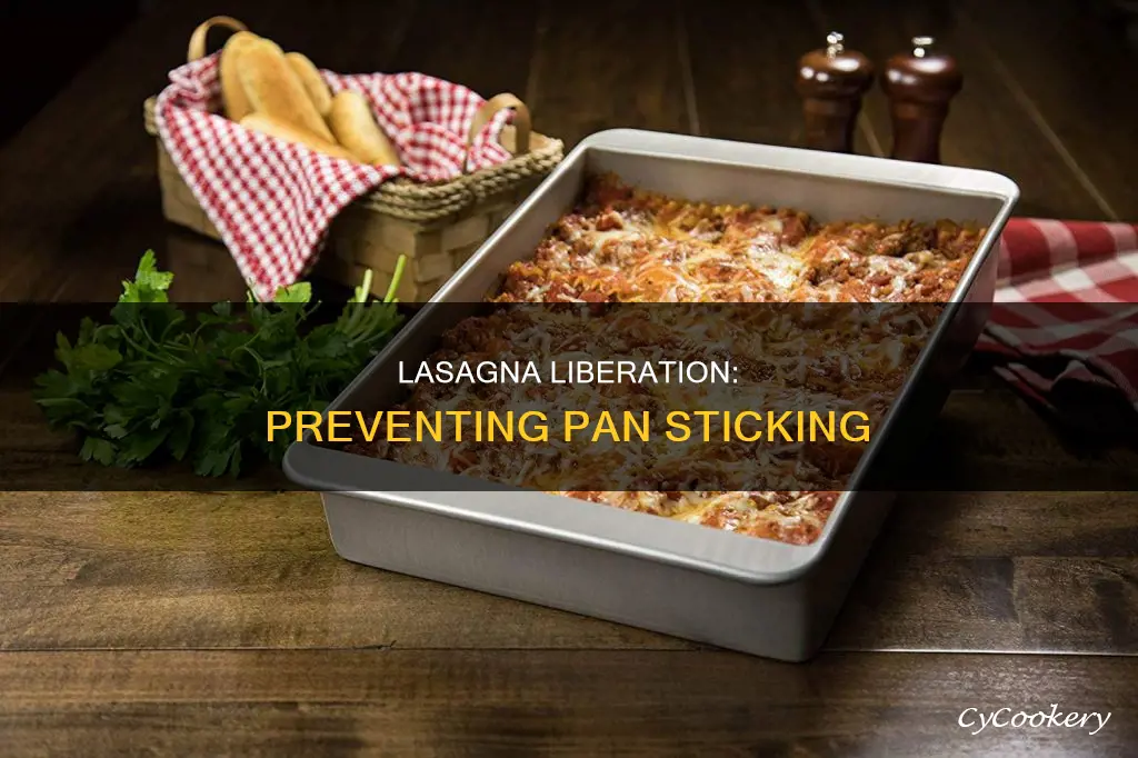 how do you prevent lasagna from sticking to the pan