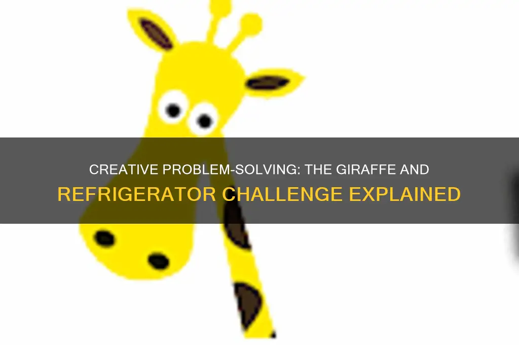 how do you put a giraffe into a refrigerator