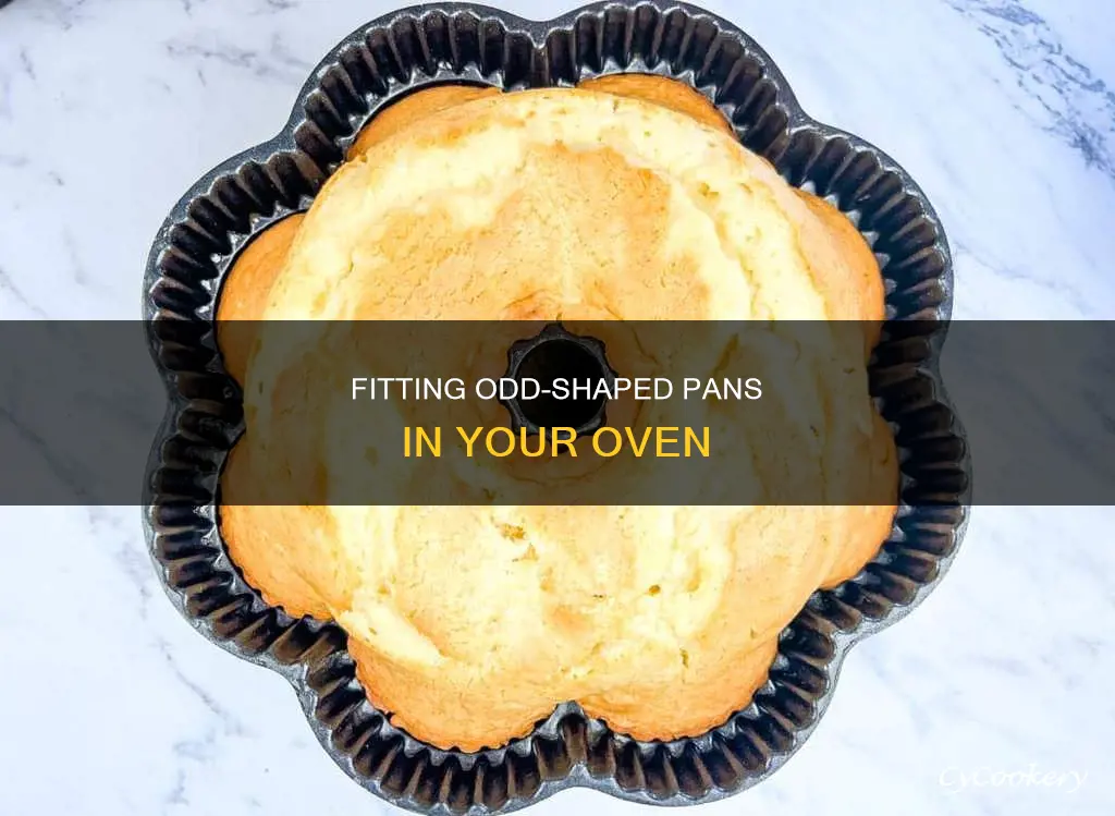 how do you put odd shaped pan in oven