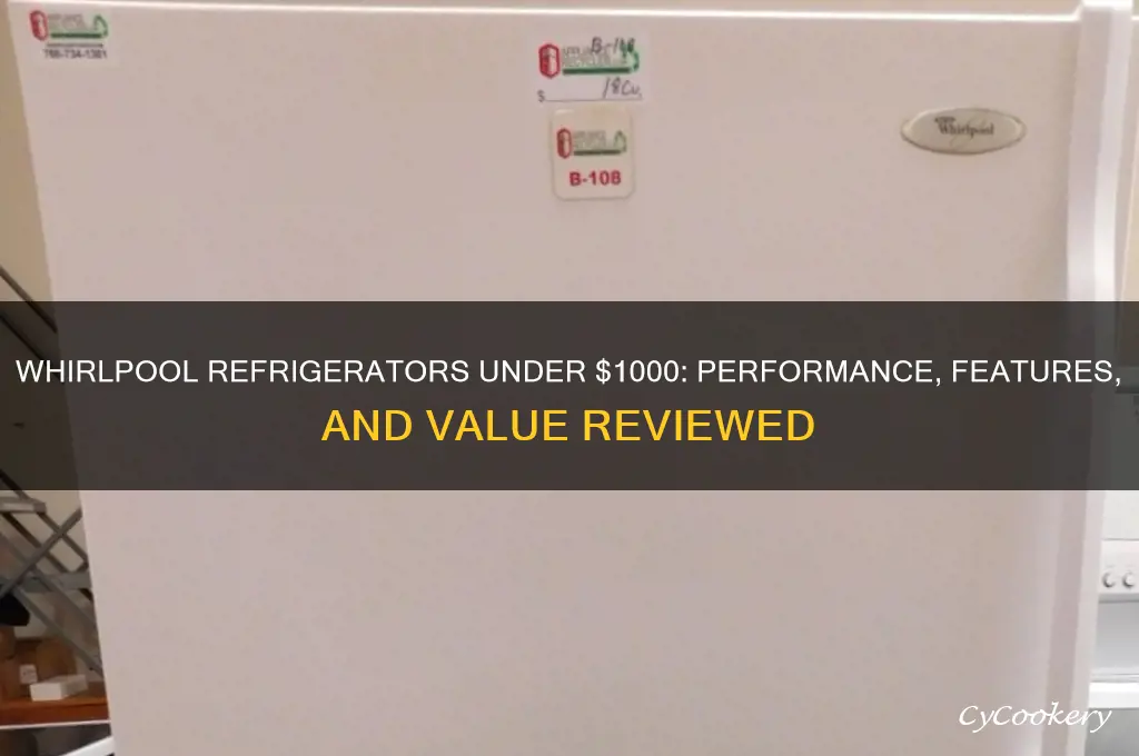 how do you rate whirlpool refrigerators about 1000
