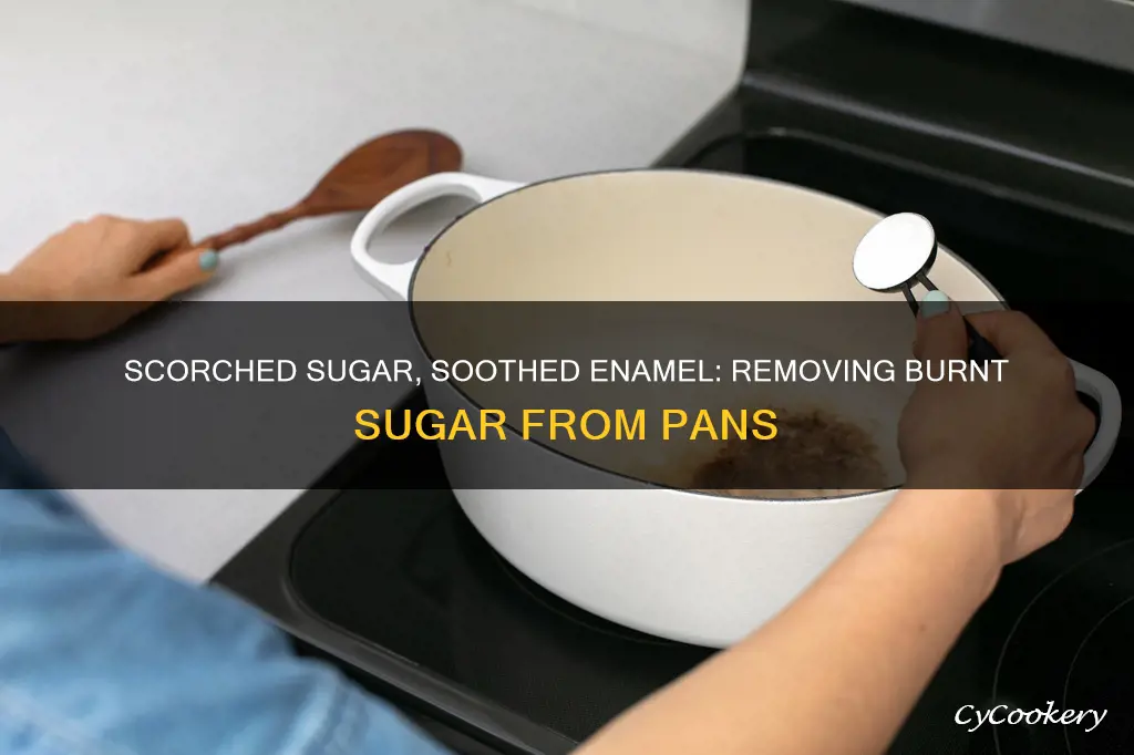 how do you remove burnt sugar from an enamel pan