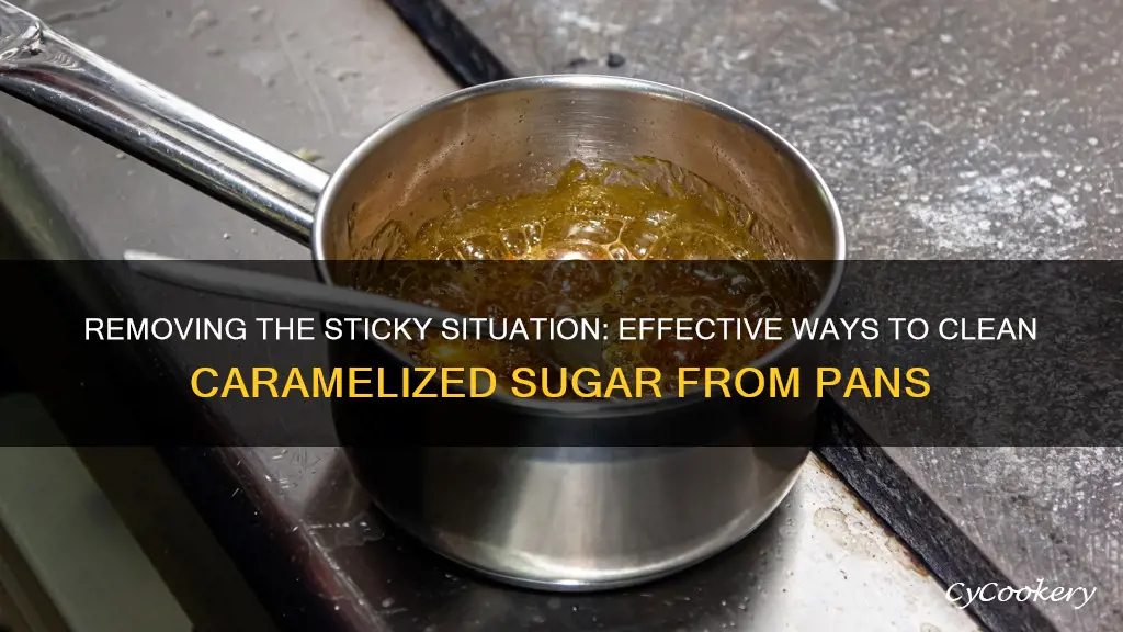 how do you remove caramelized sugar from a pan