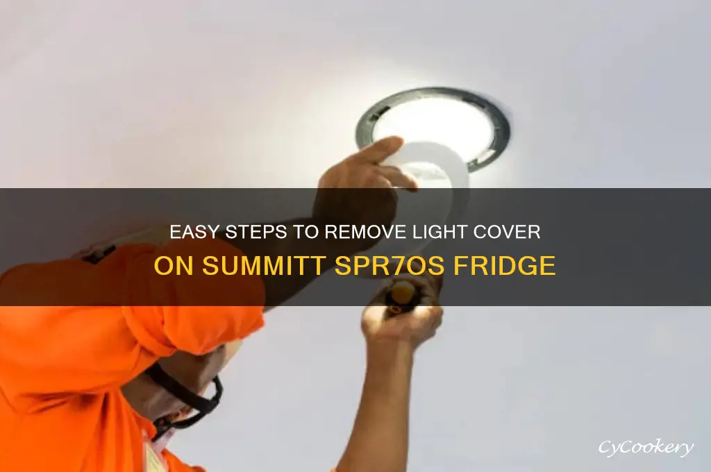 how do you remove light cover summitt spr7os refrigerator