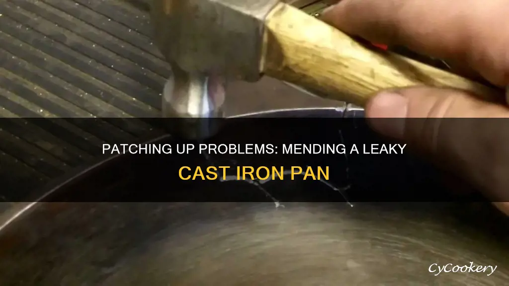 how do you repair leaking cast iron pan