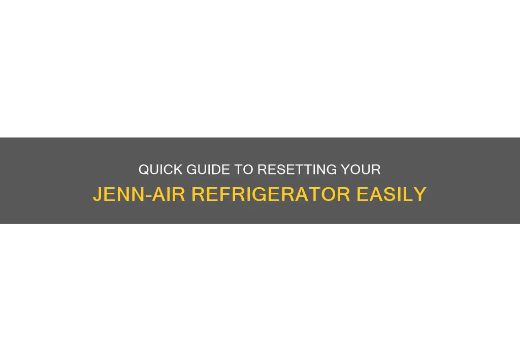 how do you reset a jenn-air refrigerator