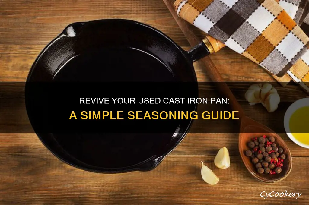 how do you season a used cast iron pan