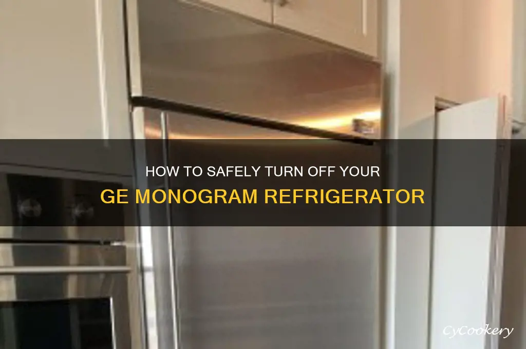 how do you shut off a ge mongram refrigerator